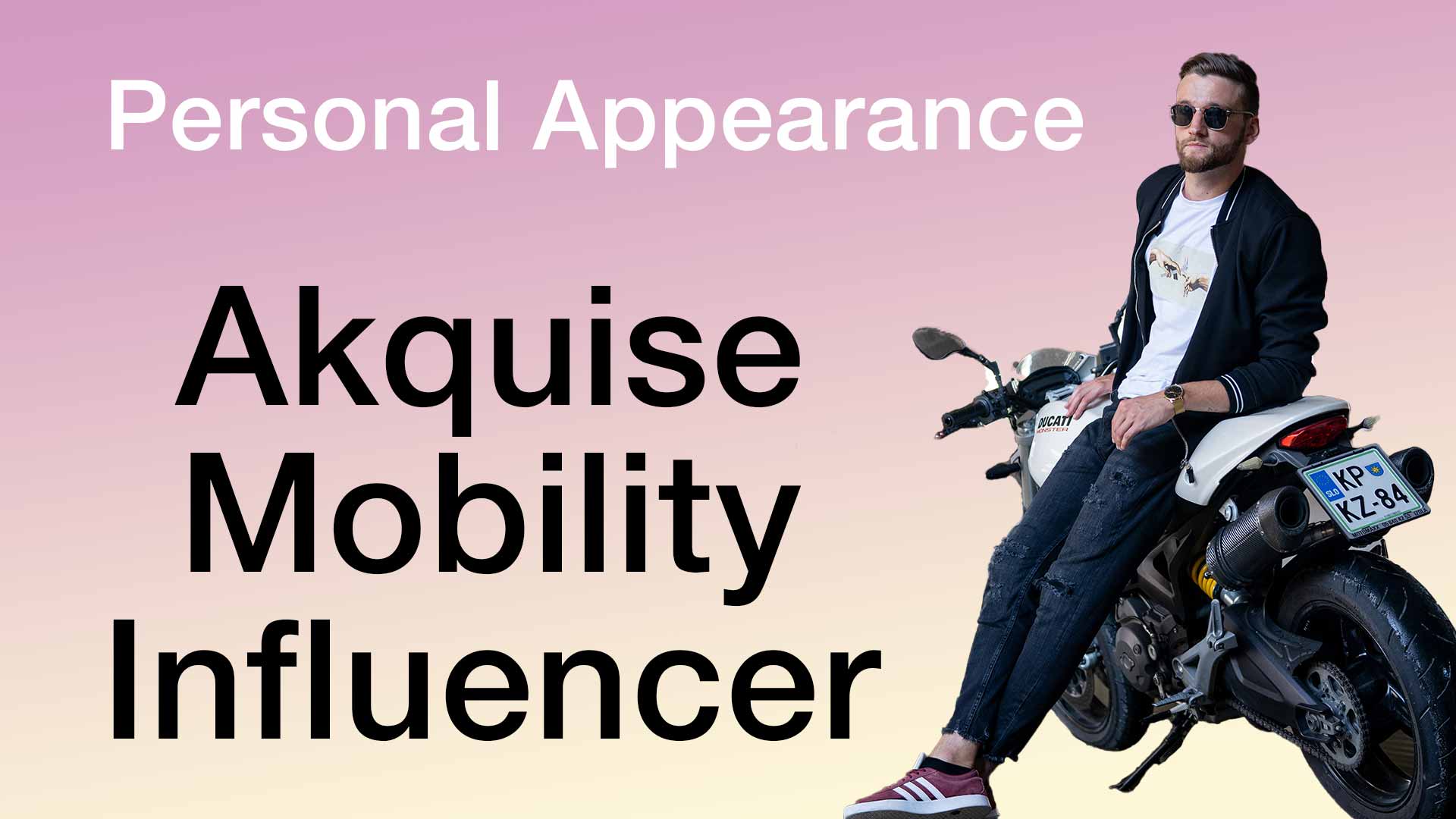 Akquise MOBILITY Influencer inkl. Personal Appearance